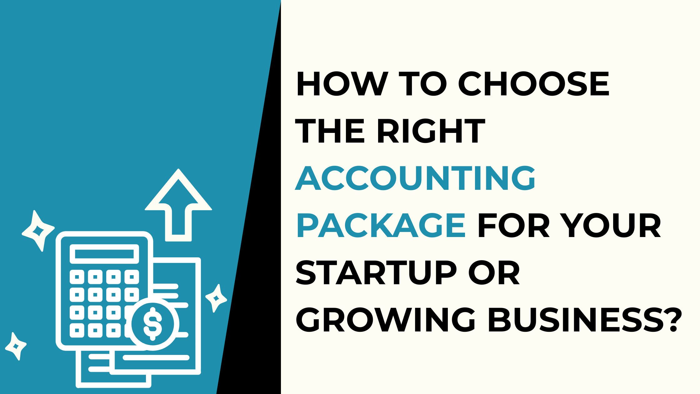 How to Choose the Right Accounting Package for Your Startup or Growing Business?